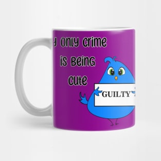 My Only Crime Is Being Cute Mug